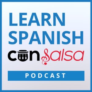 Learn Spanish Con Salsa Podcast